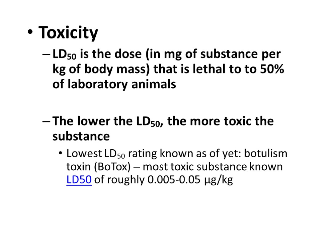 Toxicity LD50 is the dose (in mg of substance per kg of body mass)